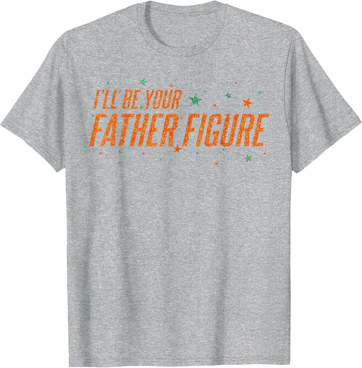 I'll Be Your Father Figure T-Shirt - Heather Grey