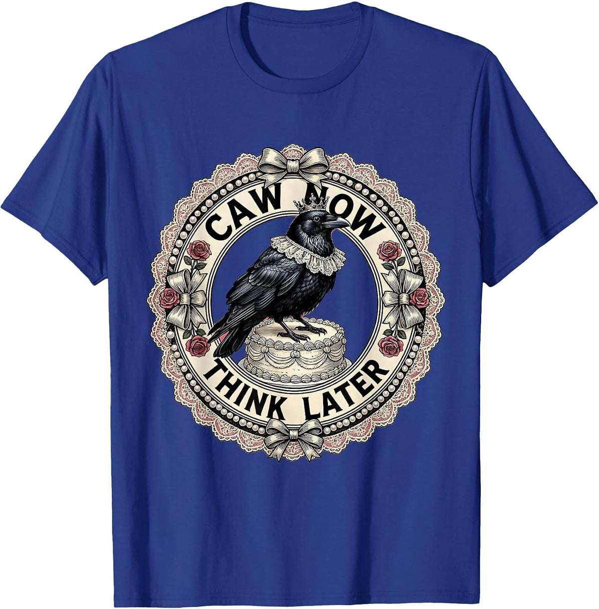 Men's Caw Now Think Later Funny Crow Design T-Shirt - Royal Blue