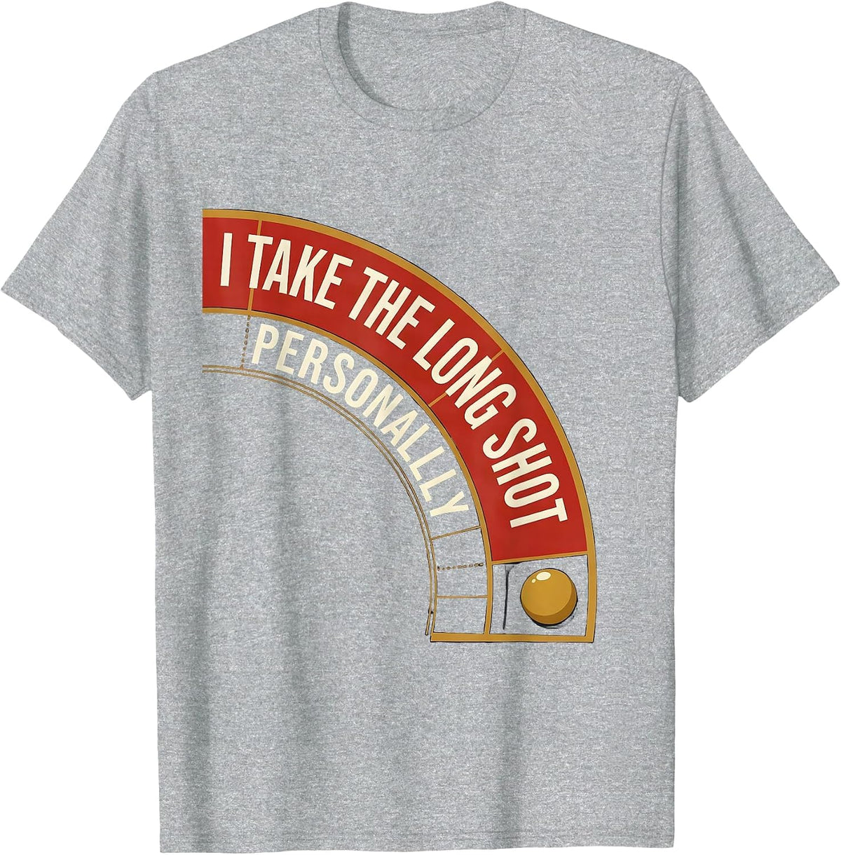 Men's I Take The Long Shot Personally Funny Gambling Poker Player T-Shirt - Heather Grey