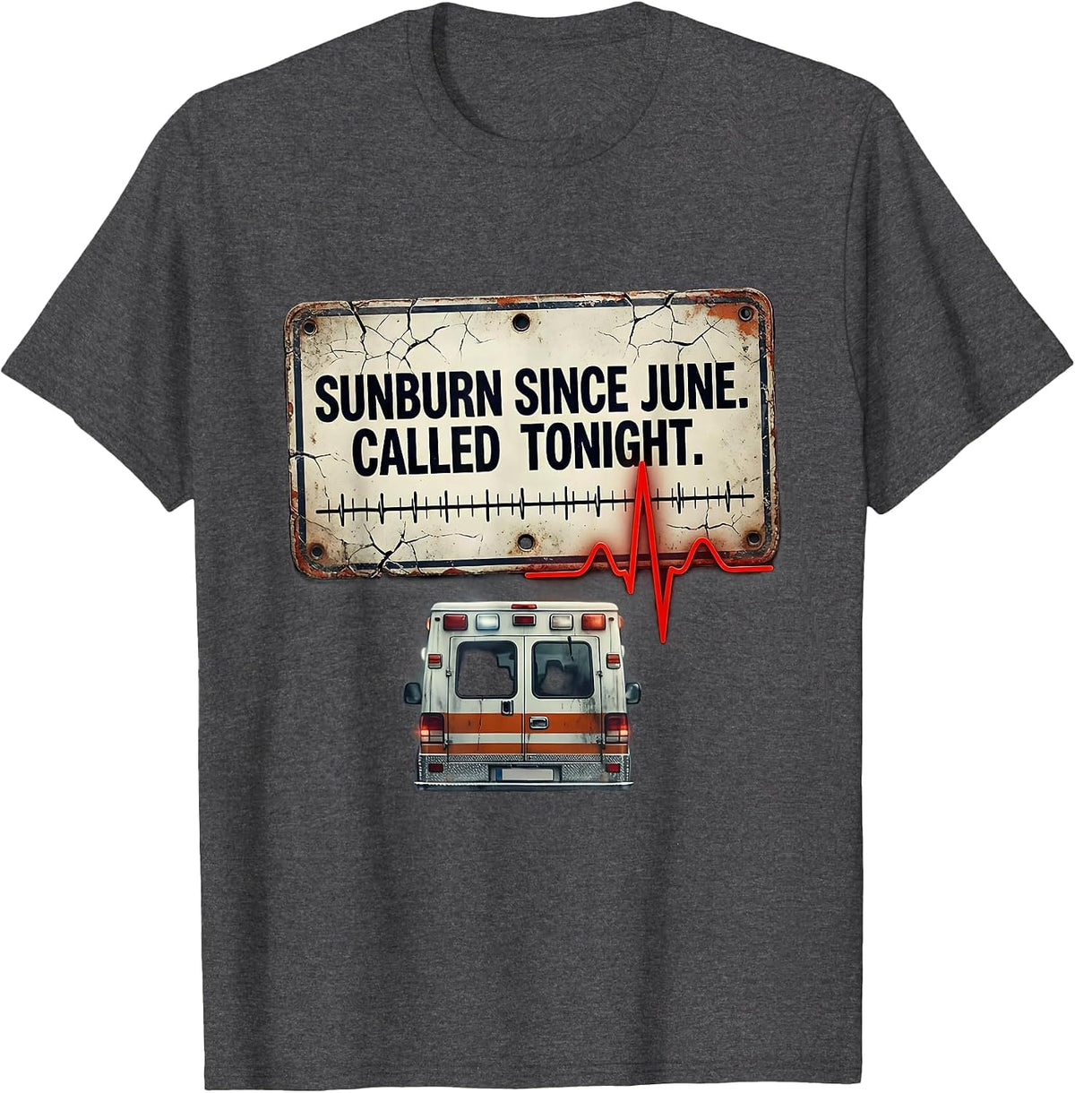 Men's Sunburn Since June Called Tonight Distressed EMT Paramedic T-Shirt - Dark Heather Grey