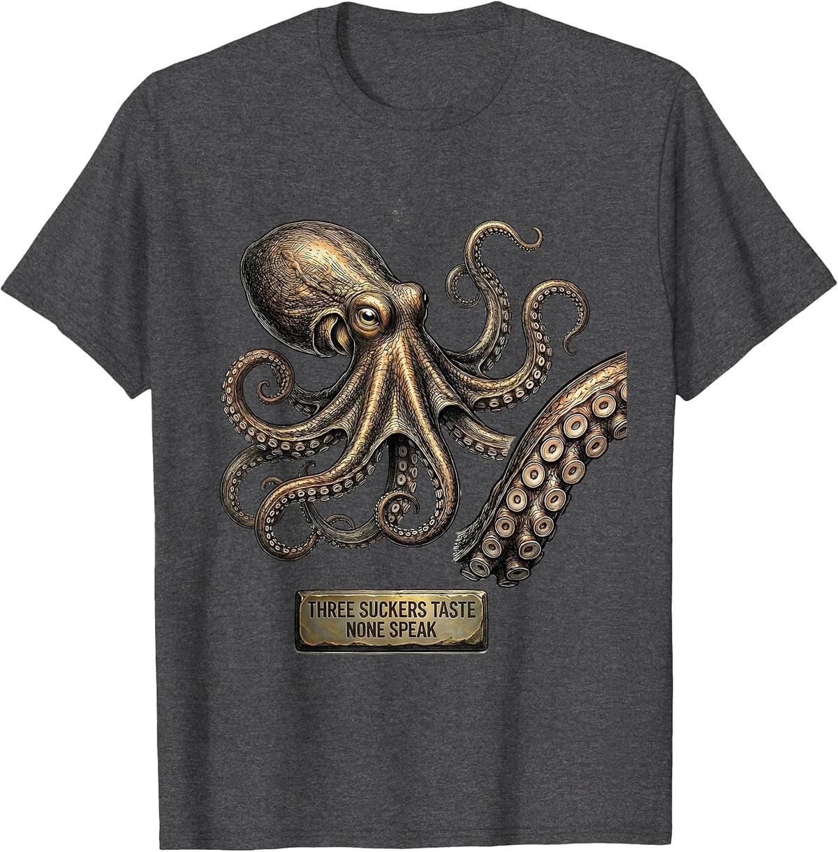 Men's Three Suckers Taste None Speak Octopus Illustration Ocean T-Shirt - Dark Heather Grey