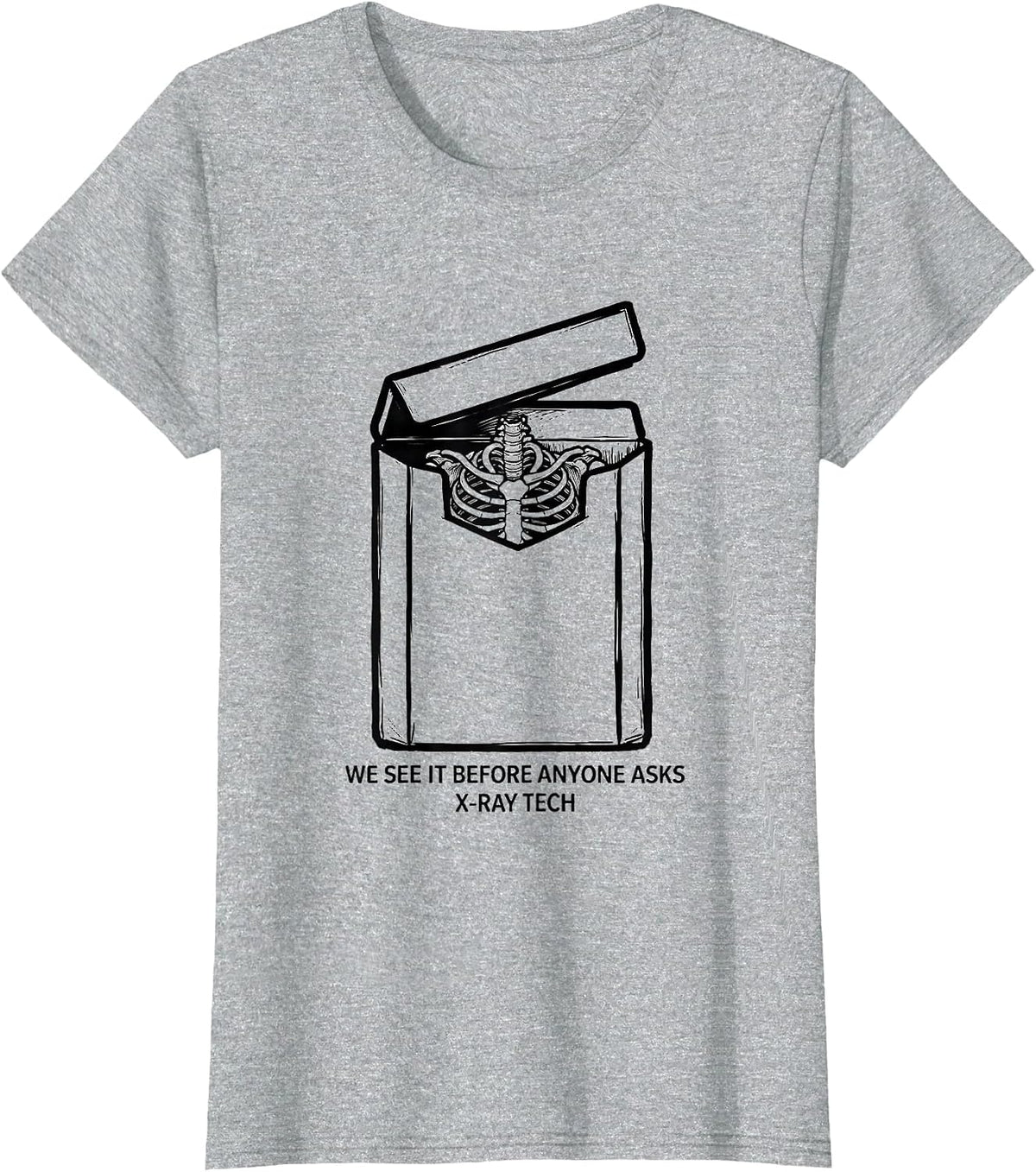 Women's We See It Before Anyone Asks X-Ray Tech T-Shirt - Heather Grey