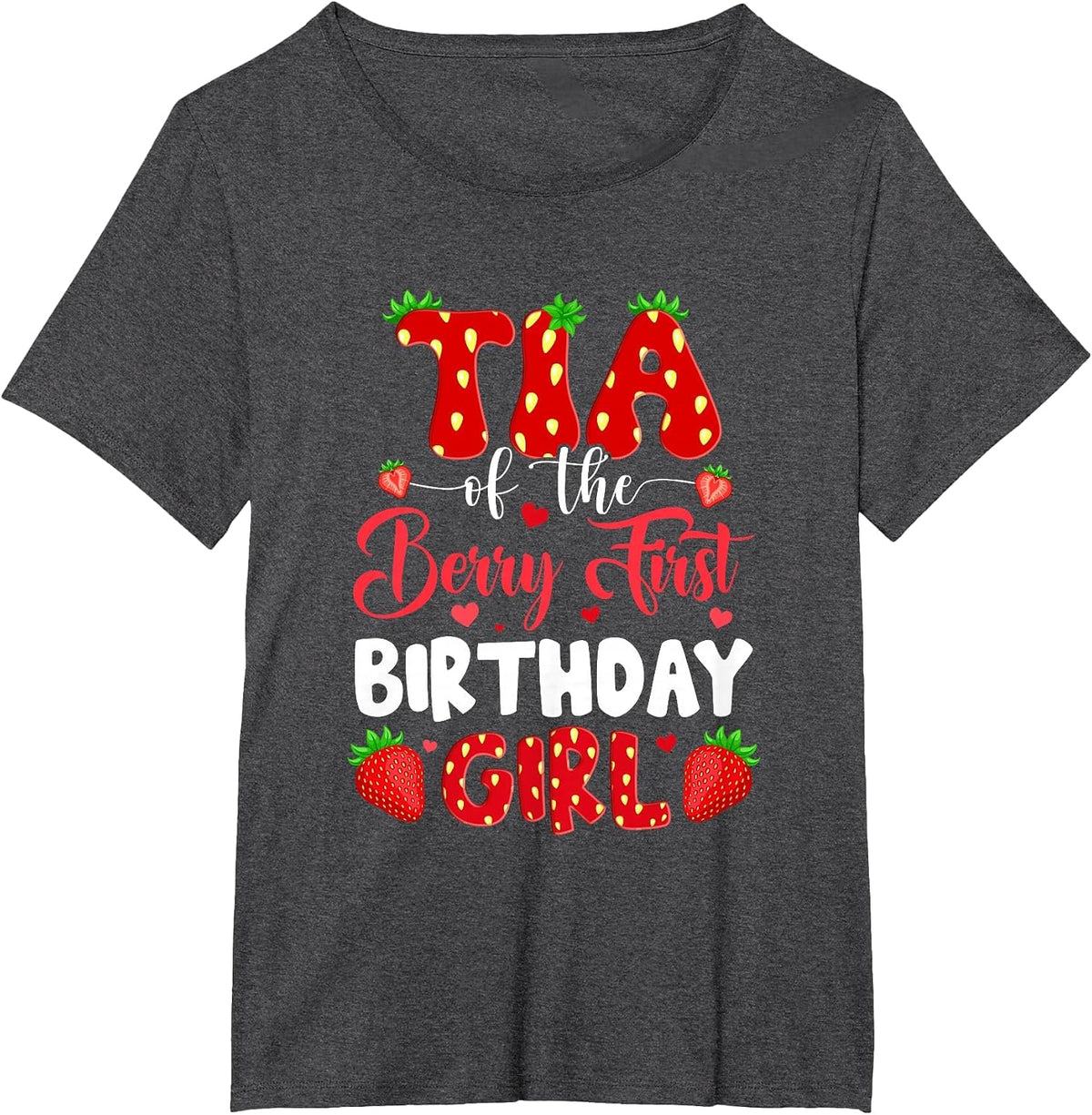 Tia of The Berry First Birthday of Girl Strawberry T-Shirt - Dark Heather Grey