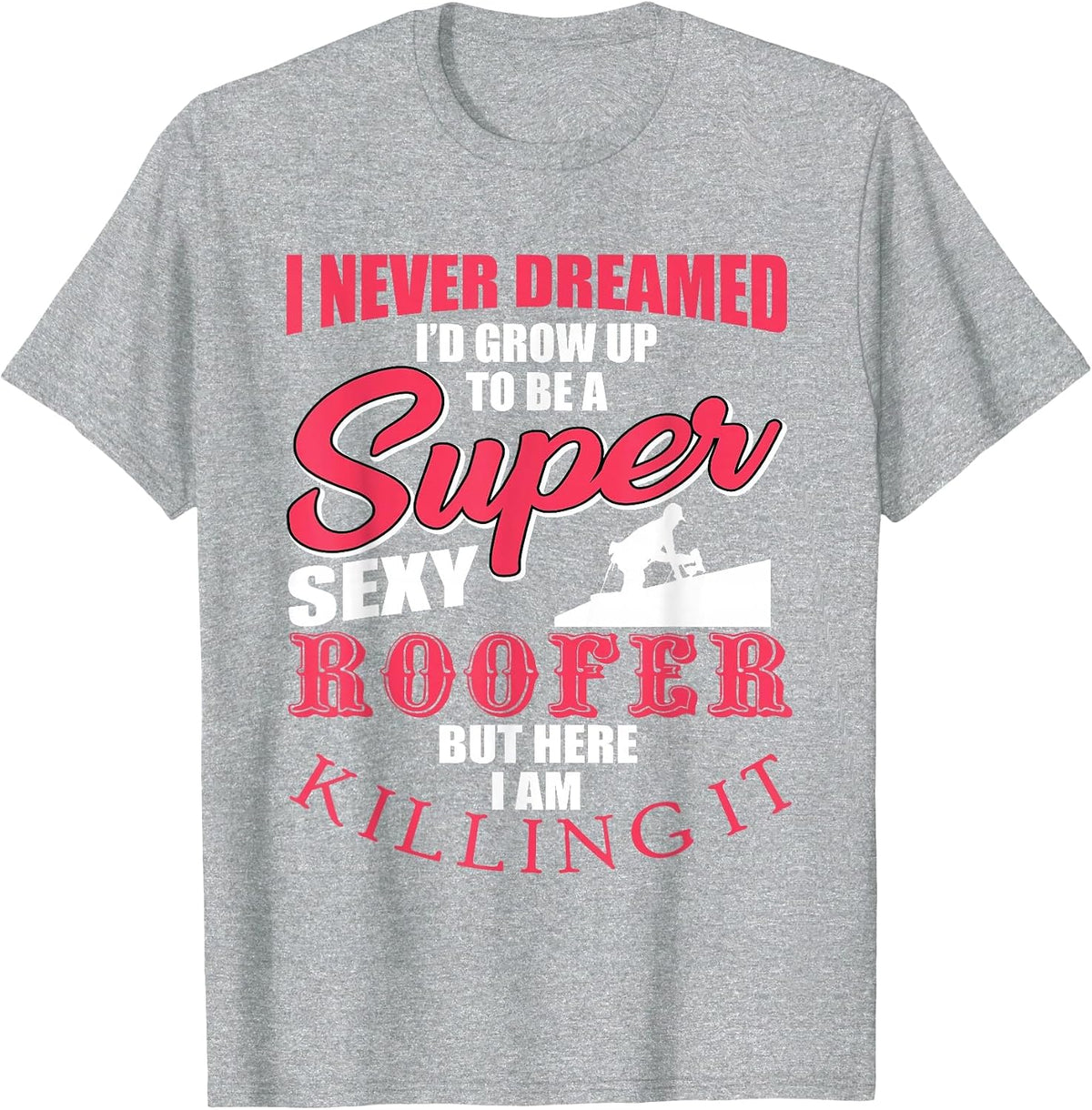 Funny Roofer Design Craft Roofing Saying Roofer T-Shirt - Heather Grey