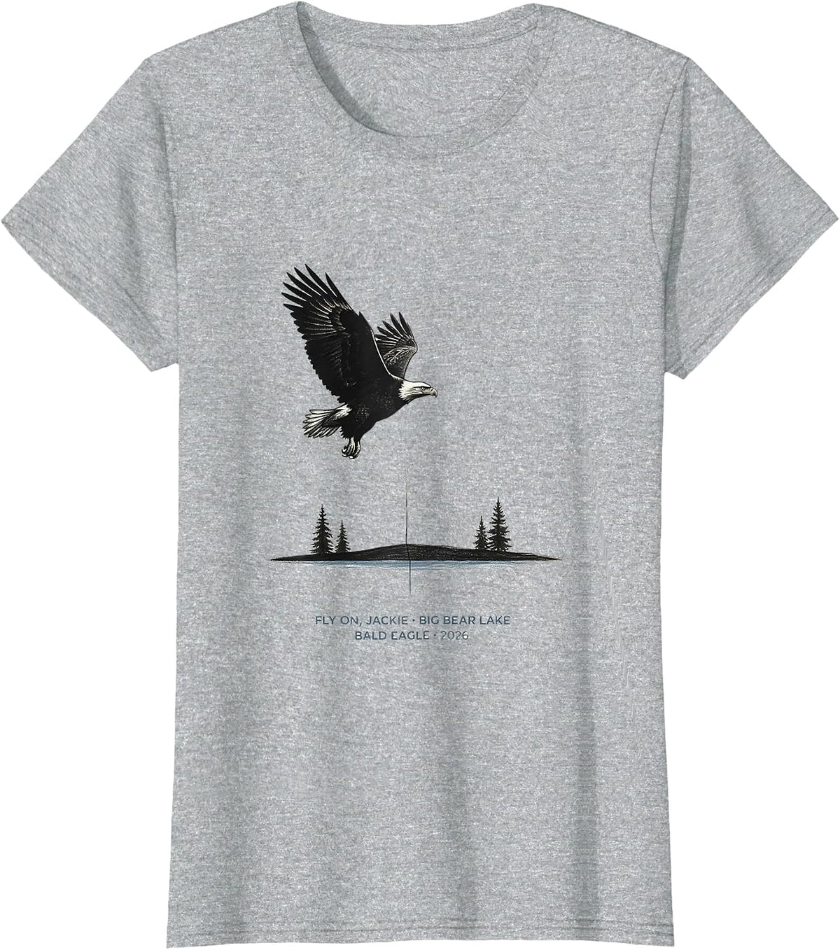 Fly On, Jackie · Big Bear Lake Bald Eagle · 2026 Memorial T-Shirt - Heather Grey
