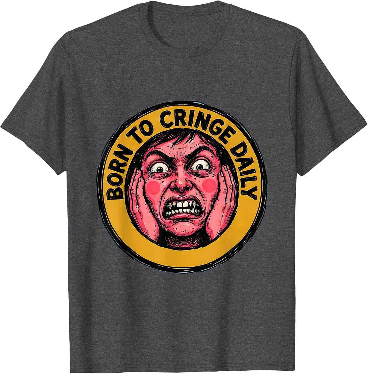 Men's Born to Cringe Daily Embarrassing Humor Design T-Shirt - Dark Heather Grey