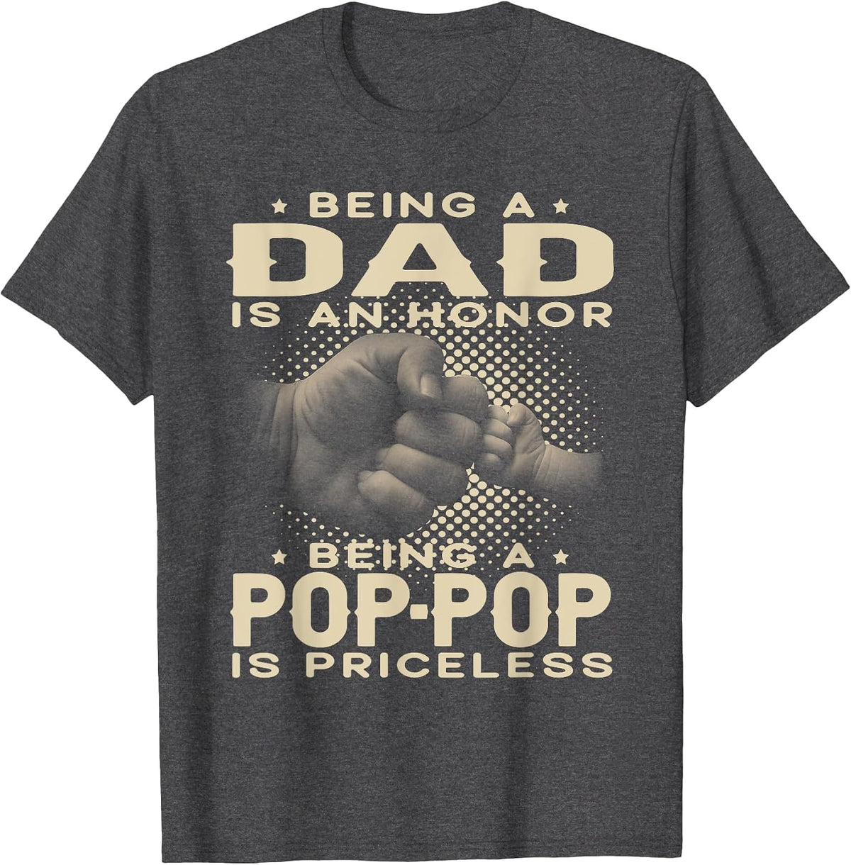 Being a DAD is an Honor Being a POP-POP is Priceless Grandpa T-Shirt - Dark Heather Grey