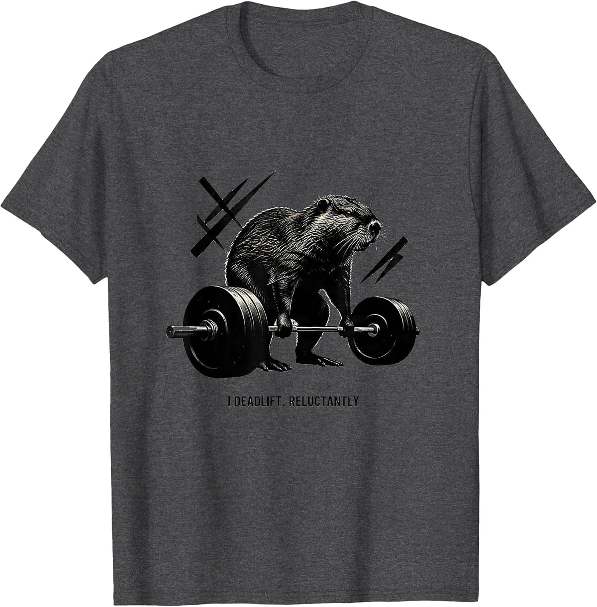 I Deadlift, Reluctantly Funny Gym Weightlifting Workout T-Shirt - Dark Heather Grey