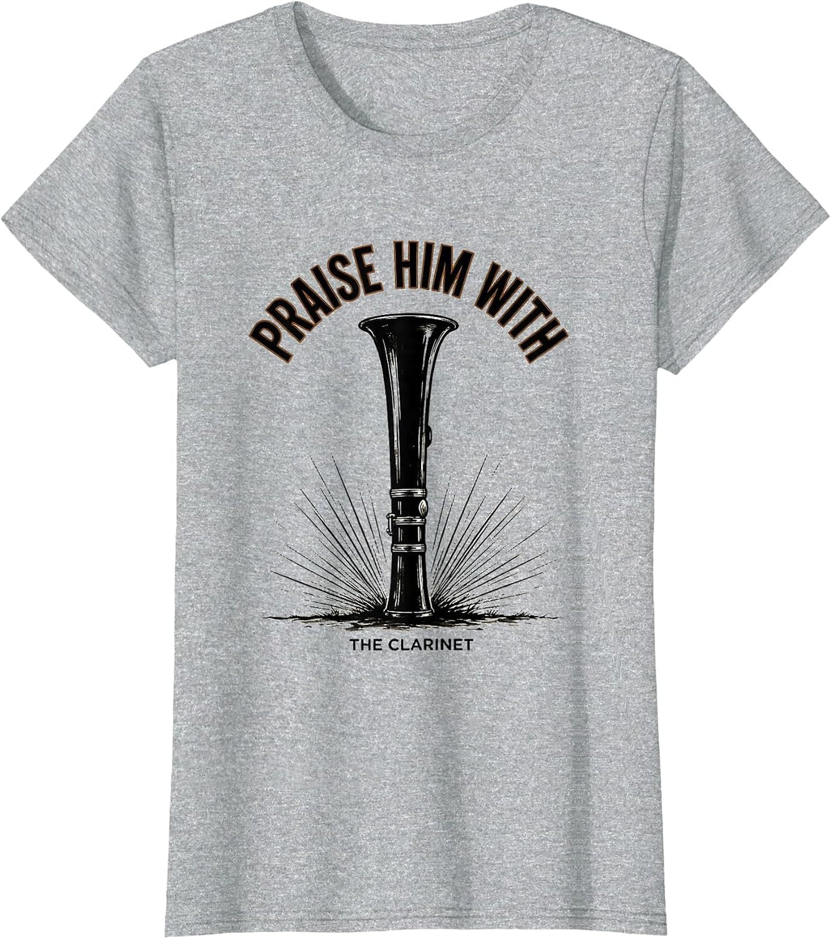 Women's Praise Him With The Clarinet Faith Musician Worship Ministry T-Shirt - Heather Grey
