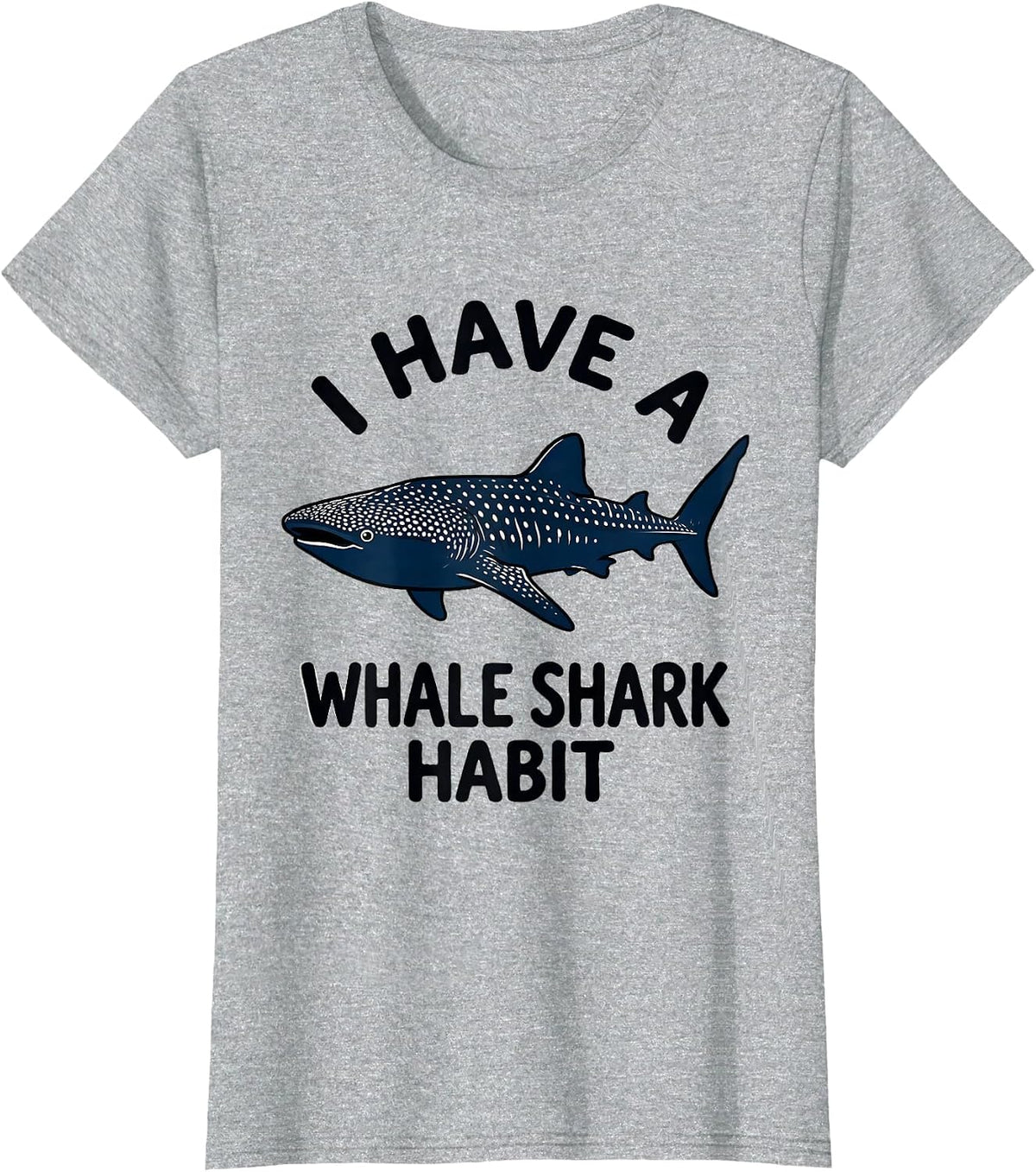 I Have A Whale Shark Habit Funny Ocean Wildlife Marine T-Shirt - Heather Grey