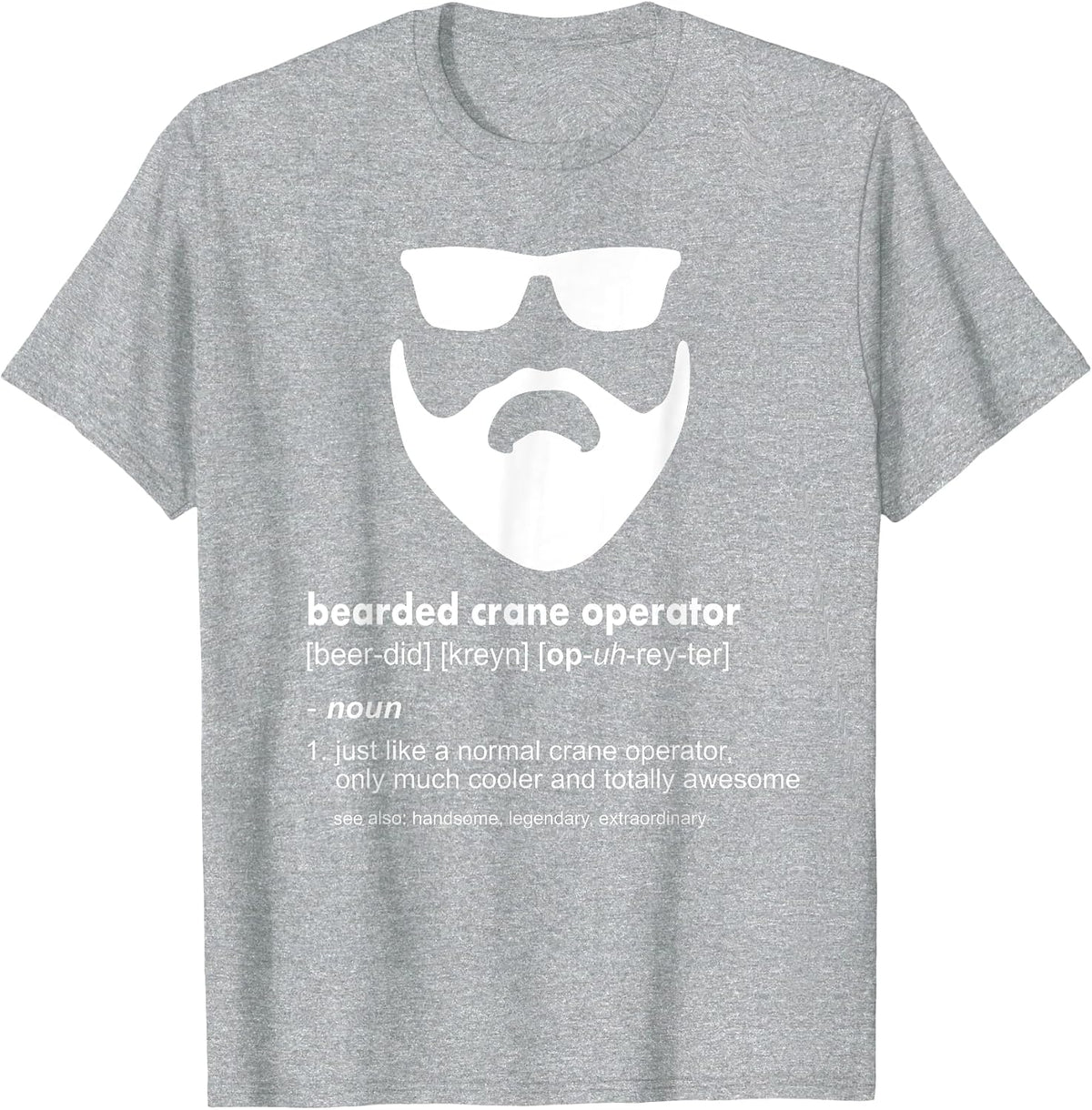 Bearded Crane Operator Shirt Funny Crane Operator T-Shirt - Heather Grey