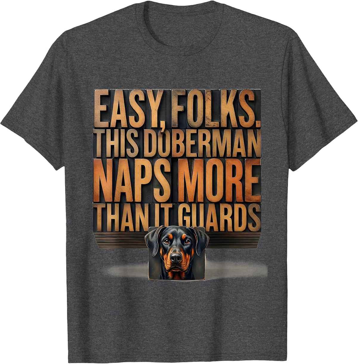 Easy, Folks. This Doberman Naps More Than It Guards Funny T-Shirt - Dark Heather Grey