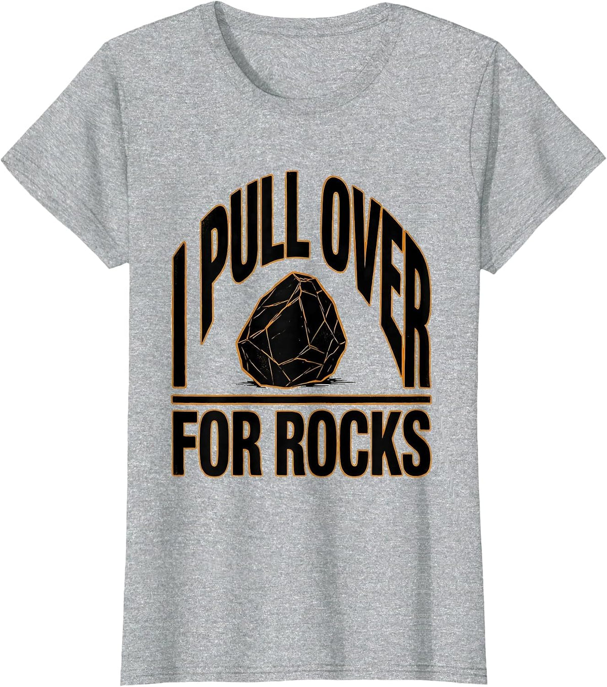 Women's I Pull Over For Rocks Funny Rock Collector Geology Humor T-Shirt - Heather Grey
