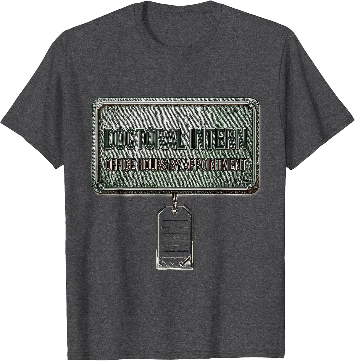 Men's Doctoral Intern, Office Hours By Appointment Psychologist T-Shirt - Dark Heather Grey