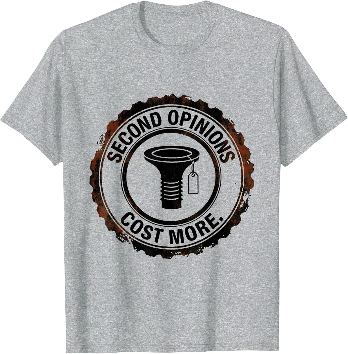 Men's Second Opinions Cost More Funny Plumber Pipefitter T-Shirt - Heather Grey