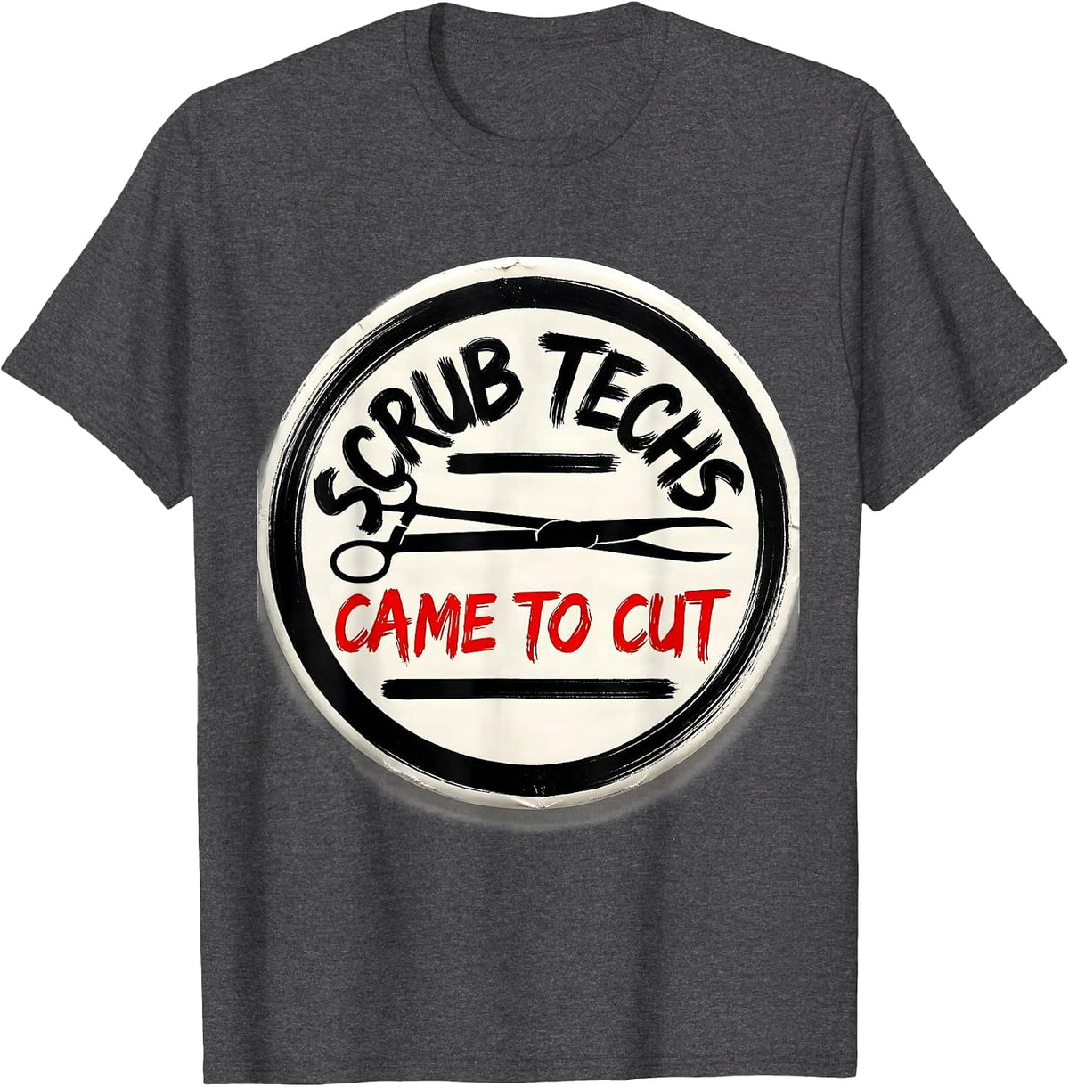 Scrub Techs Came To Cut Funny Surgical Tech Occupational T-Shirt - Dark Heather Grey