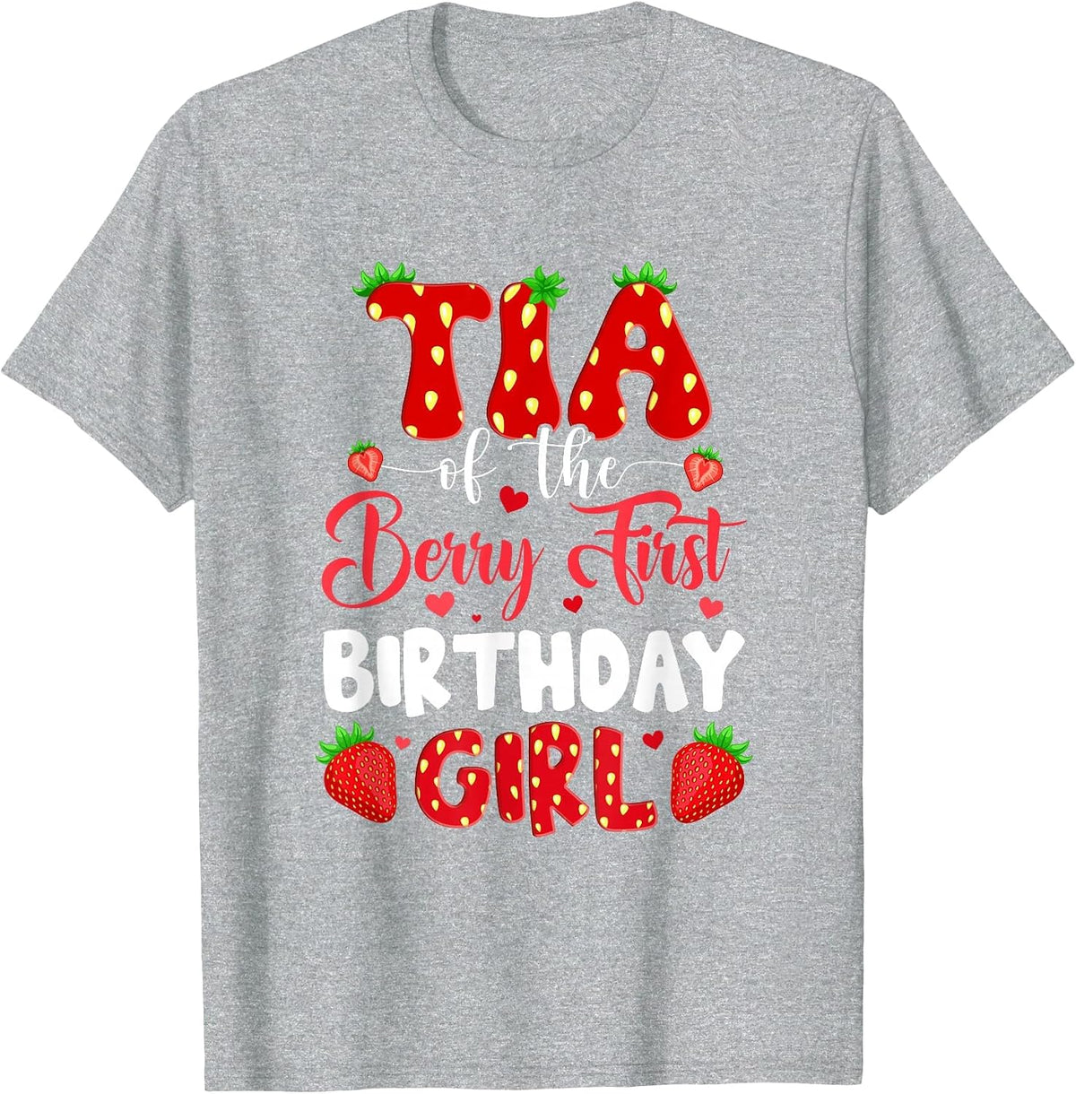 Tia of The Berry First Birthday of Girl Strawberry T-Shirt - Heather Grey