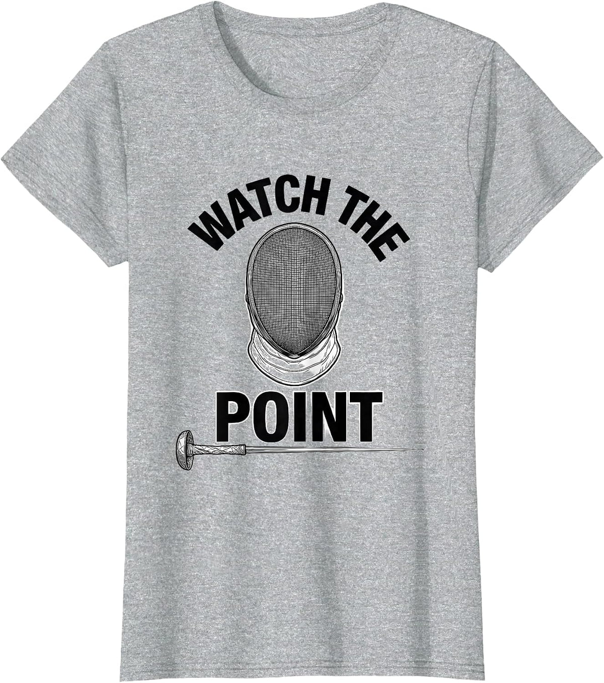 Women's Watch The Point Funny Fencing Sport Fan Humor Gift T-Shirt - Heather Grey
