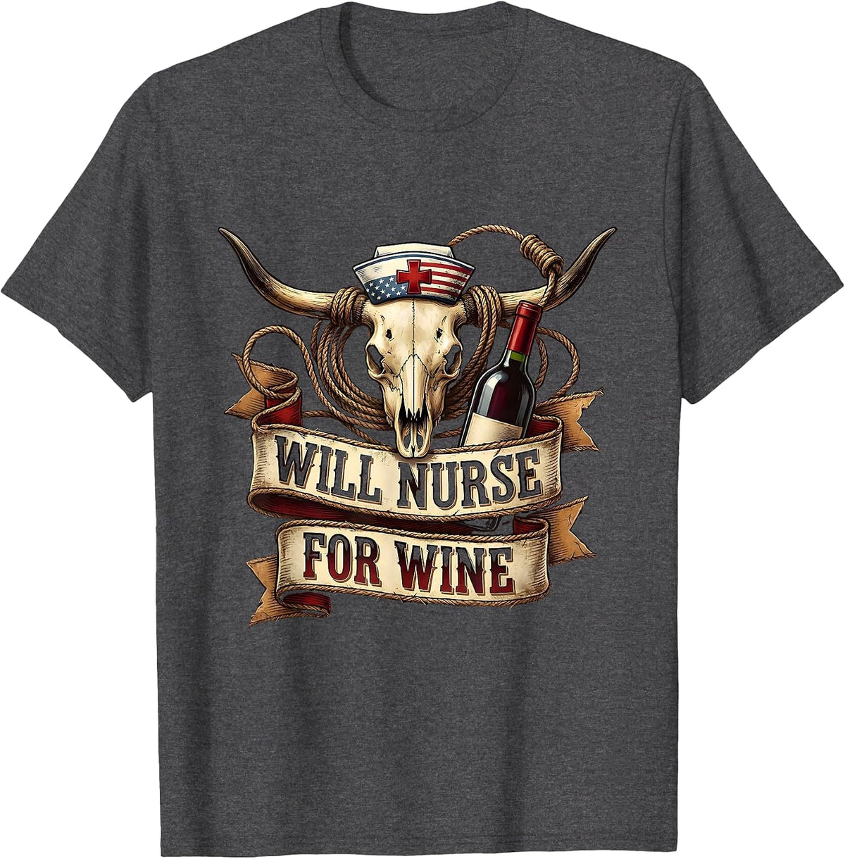 Will Nurse for Wine Funny Nurse Design T-Shirt - Dark Heather Grey