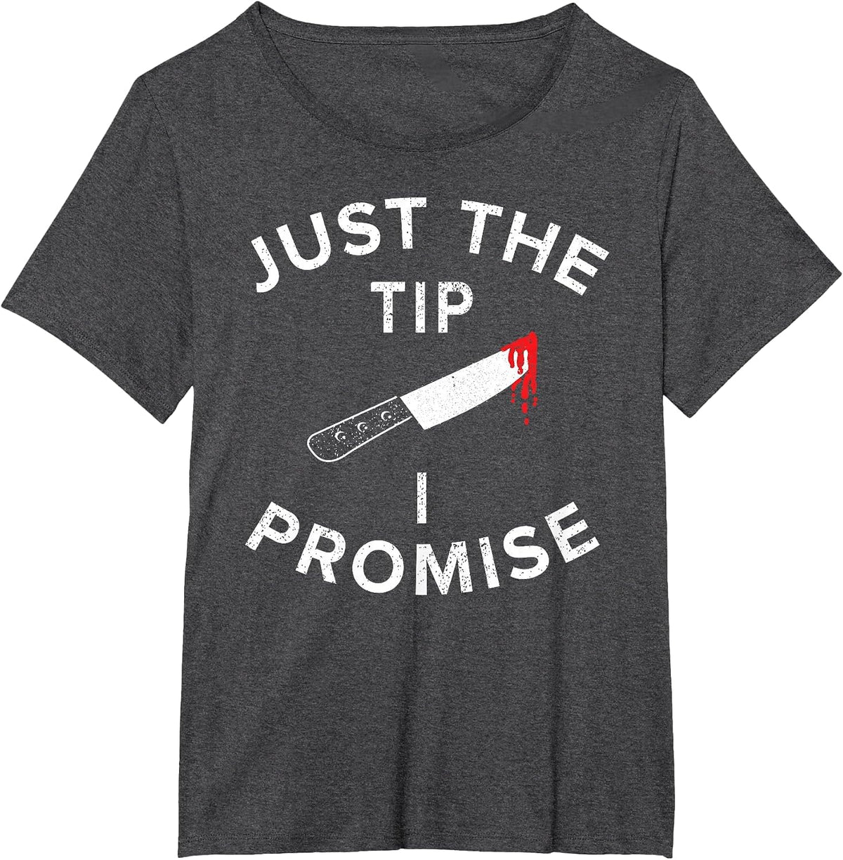 Just The Tip I Promise Pun Knife Funny Halloween T-Shirt - Dark Heather Grey