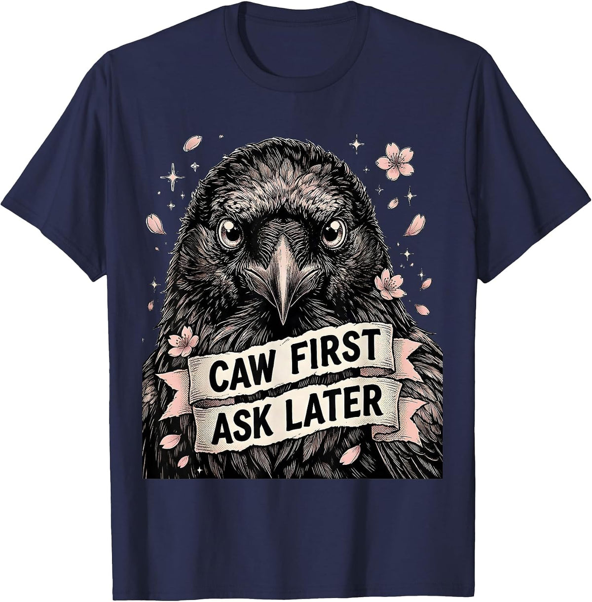 Caw First Ask Later Bold Crow Design T-Shirt - Navy Blue