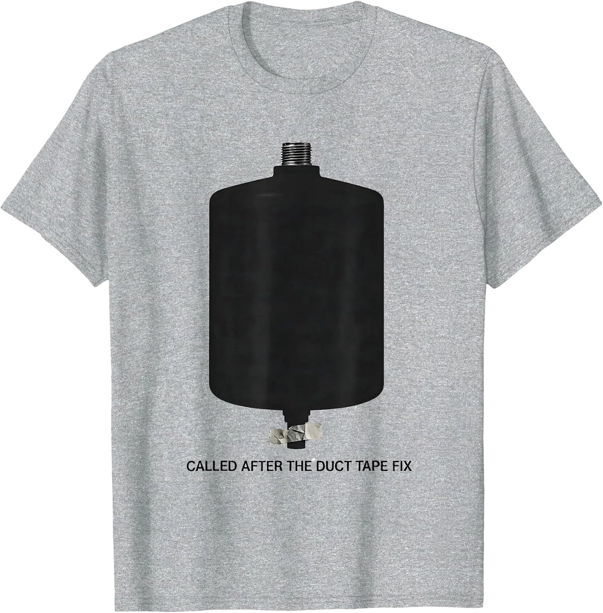 Men's Called After The Duct Tape Fix Funny Plumber Dad Gift T-Shirt - Heather Grey