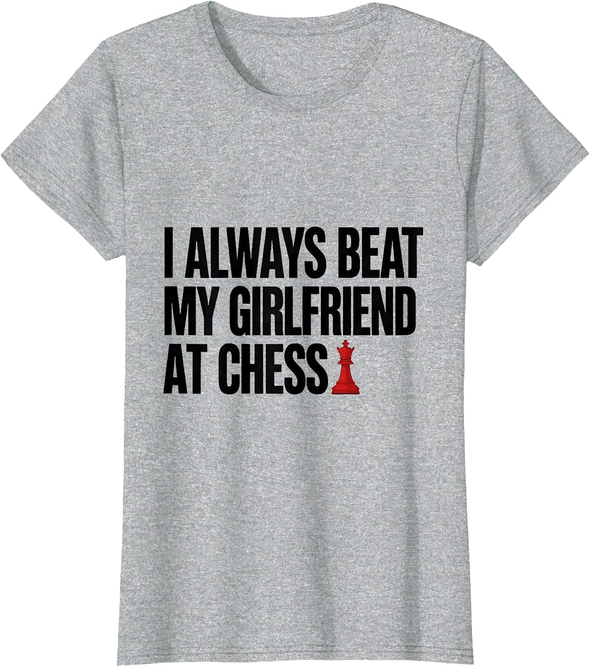 Women's I Always Beat My Girlfriend At Chess Funny Dating Humor T-Shirt - Heather Grey