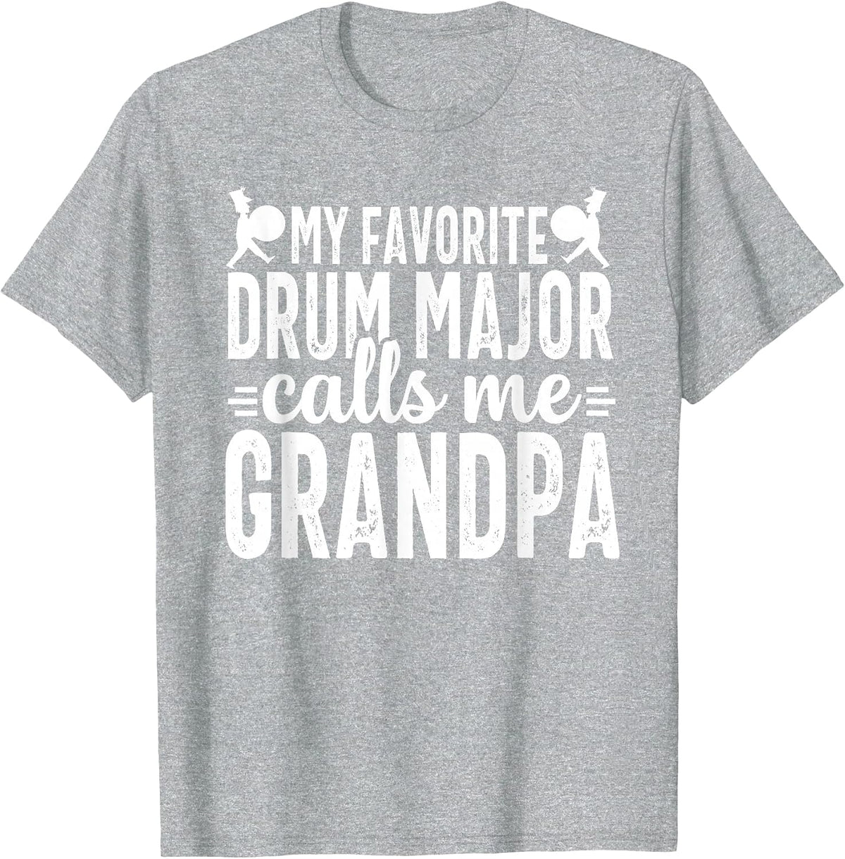 School Marching Band Favorite Drum Major Grandpa Parent T-Shirt - Heather Grey