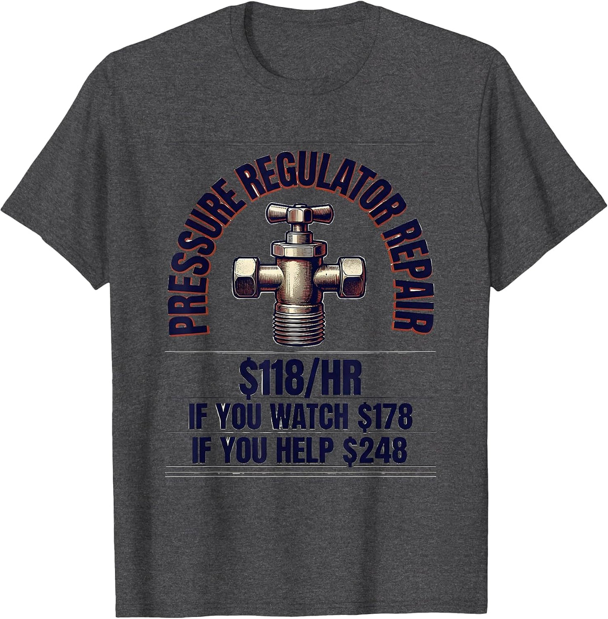 Men's Pressure Regulator Repair Funny Plumber Gift T-Shirt - Dark Heather Grey