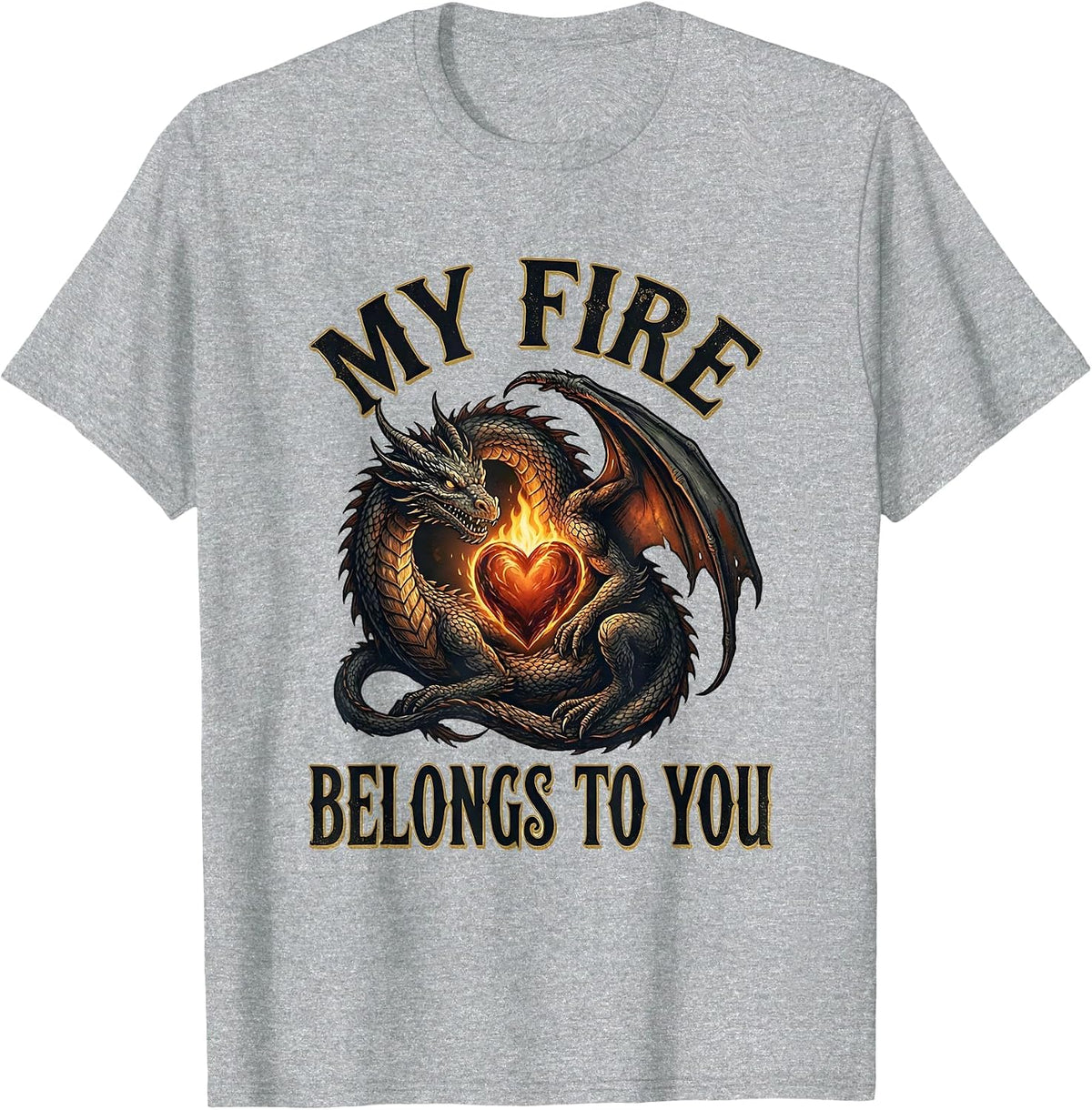 Men's My Fire Belongs To You Vintage Dragon Fantasy Romance T-Shirt - Heather Grey