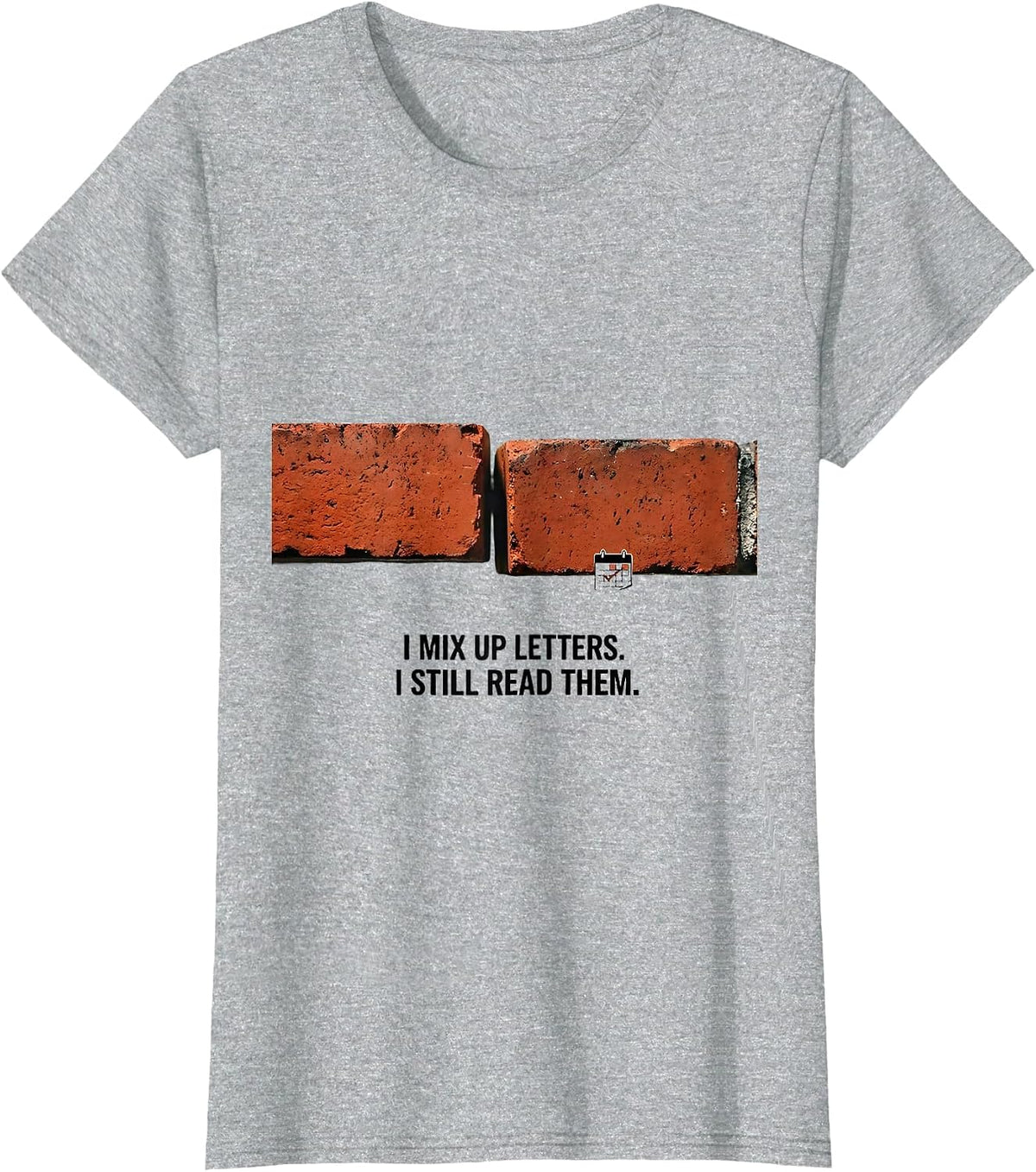 I Mix Up Letters I Still Read Them Dyslexia Awareness Red T-Shirt - Heather Grey