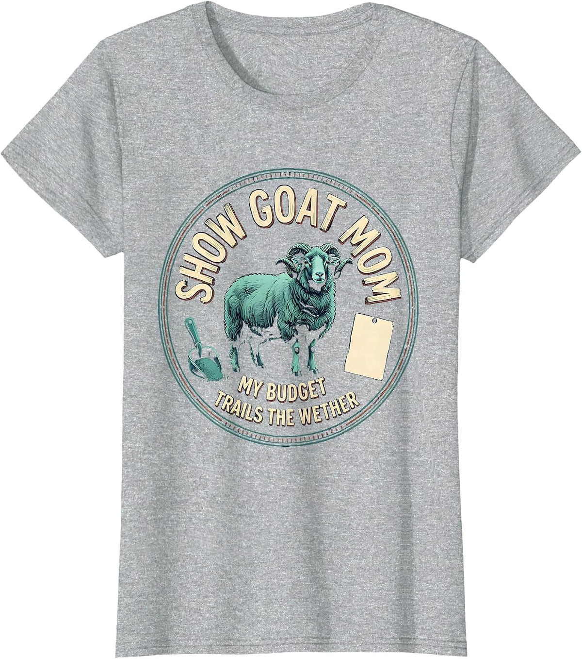 Show Goat Mom, My Budget Trails The Wether Livestock Show T-Shirt - Heather Grey