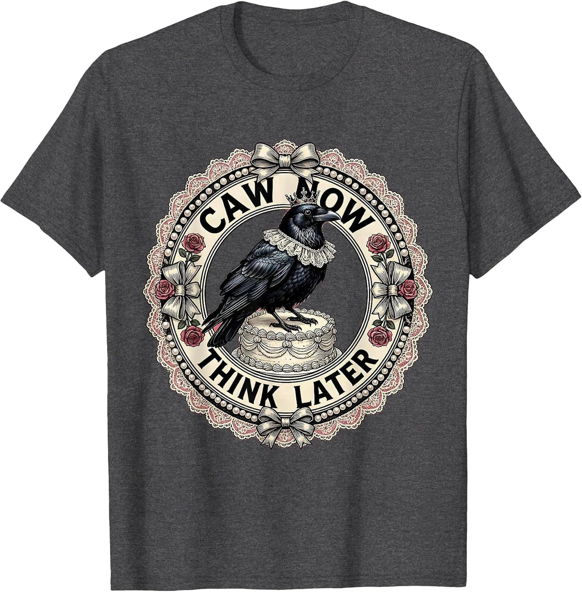 Men's Caw Now Think Later Funny Crow Design T-Shirt - Dark Heather Grey