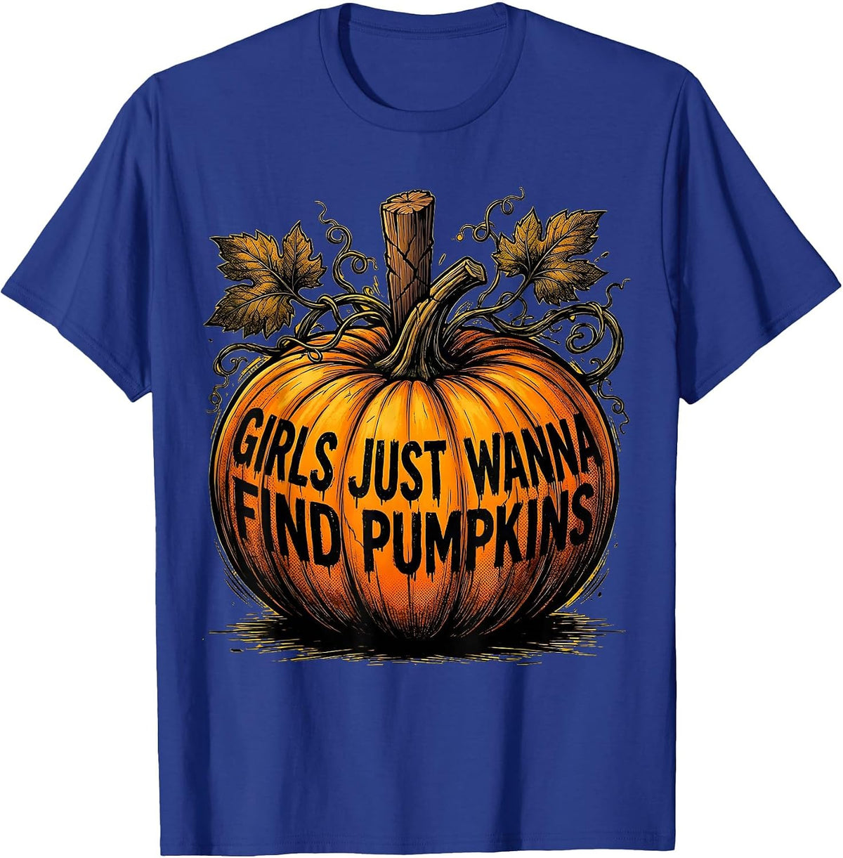 Girls Just Wanna Find Pumpkins Patch Design T-Shirt - Royal Blue