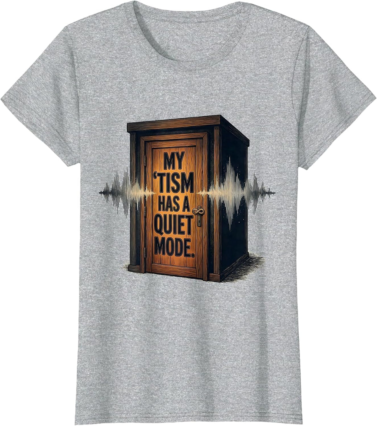 My 'Tism Has A Quiet Mode Funny Neurodiversity Meme Autistic T-Shirt - Heather Grey