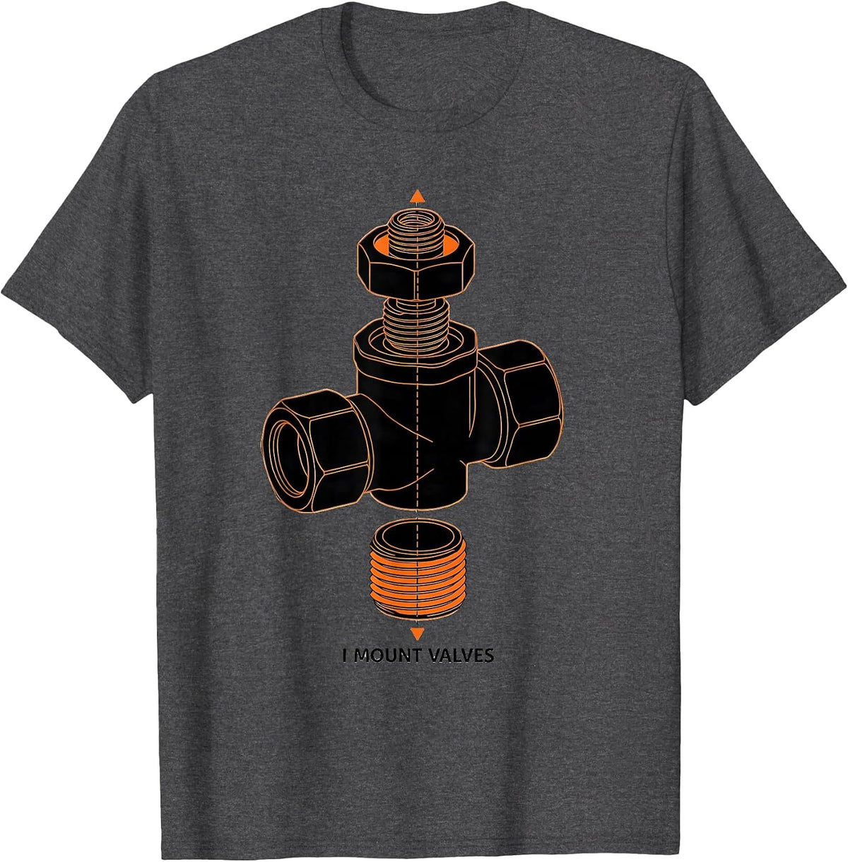 Men's I Mount Valves Funny Plumber Pipefitter Steamfitter Gift T-Shirt - Dark Heather Grey
