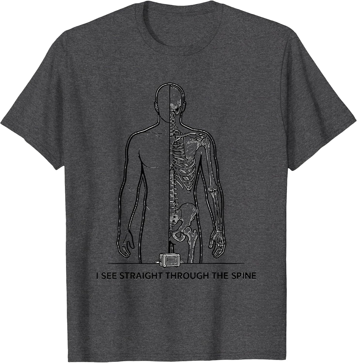 Men's I See Straight Through The Spine Funny Radiology Tech Humor T-Shirt - Dark Heather Grey
