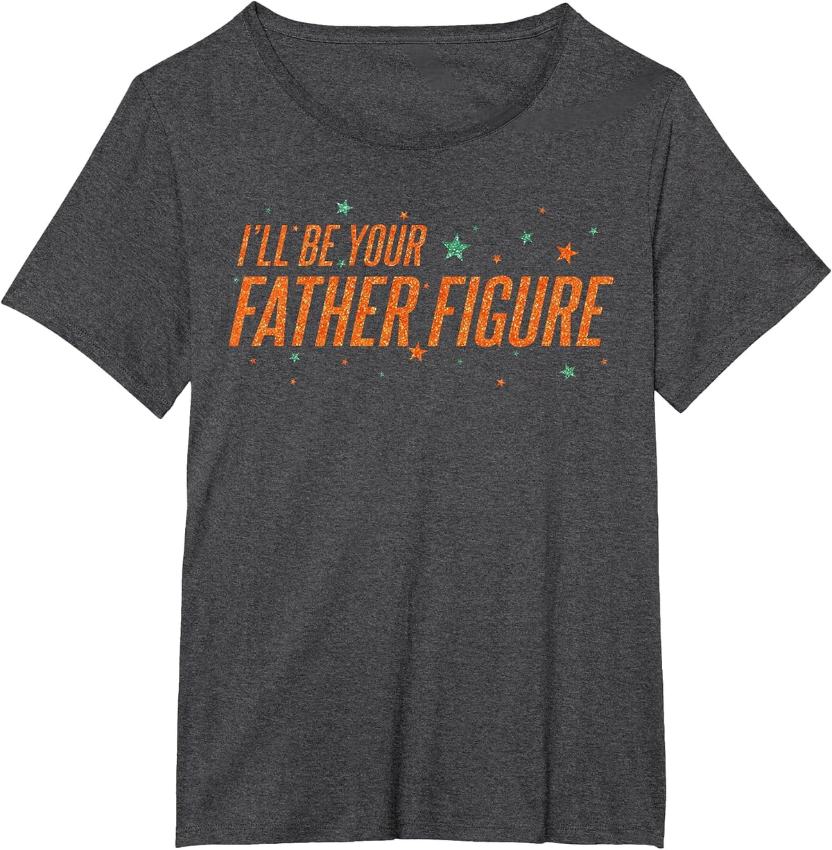 I'll Be Your Father Figure T-Shirt - Dark Heather Grey