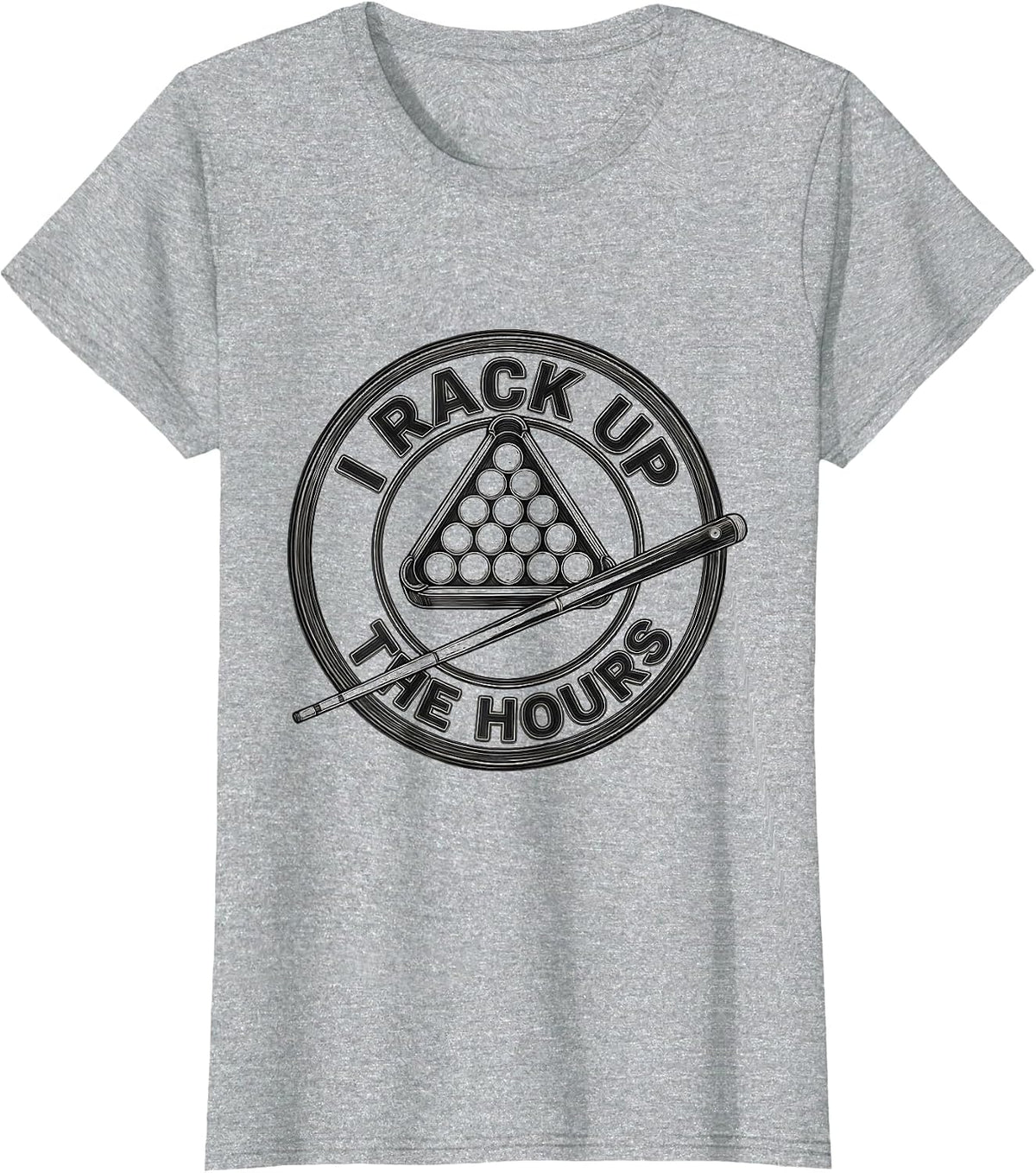 Women's I Rack Up The Hours Funny Billiards Pool Player Humor T-Shirt - Heather Grey