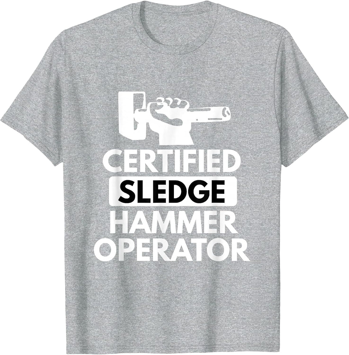 Sledgehammer Operator Funny Ironworker Construction T Shirt T-Shirt - Heather Grey
