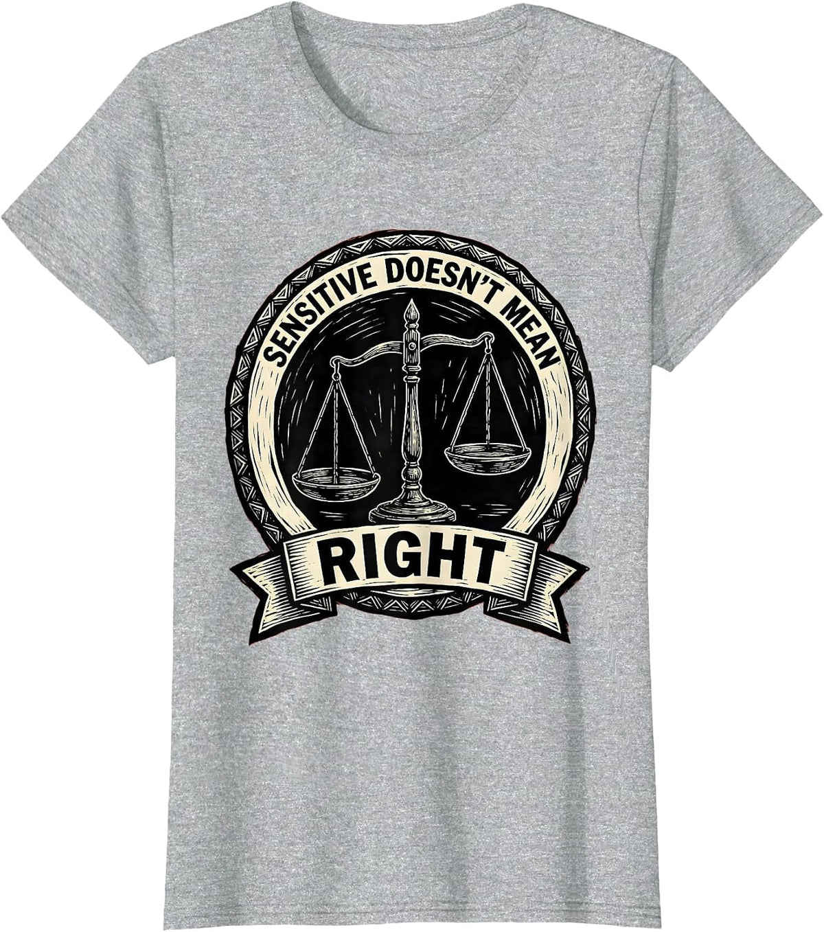 Sensitive Doesn't Mean Right Bold Statement Design T-Shirt - Heather Grey