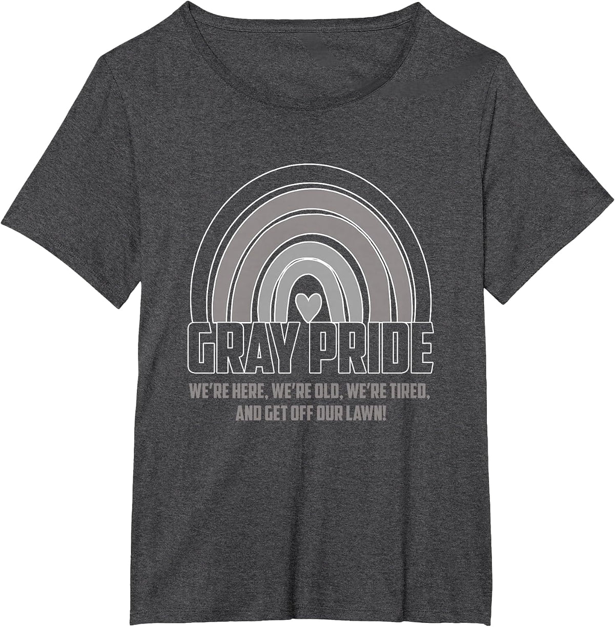 Funny Gray Pride | Old Tired Get Off Our Lawn | Retired T-Shirt - Dark Heather Grey