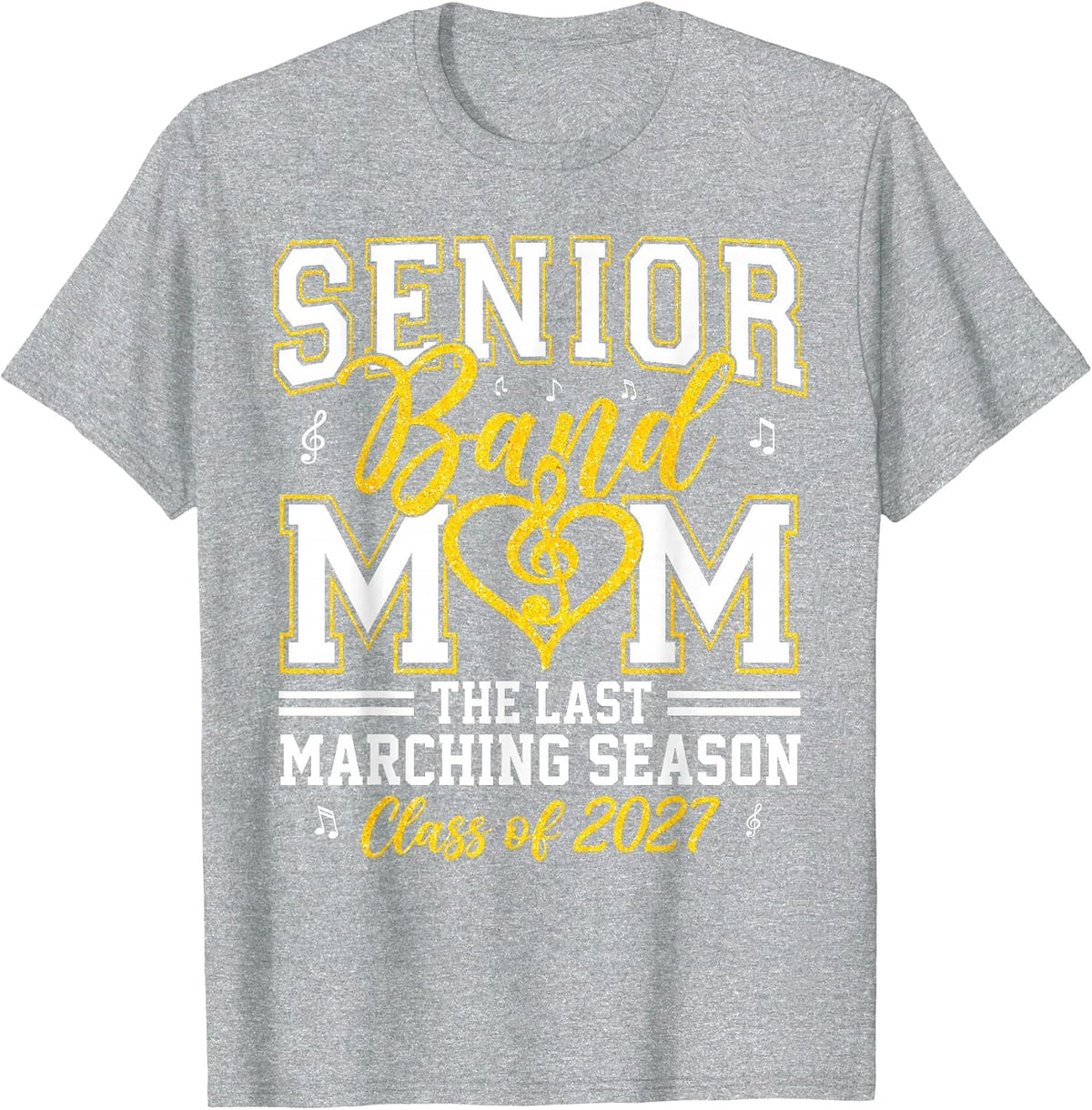 Senior Band Mom Class of 2027 The Last Marching Grad Music T-Shirt - Heather Grey