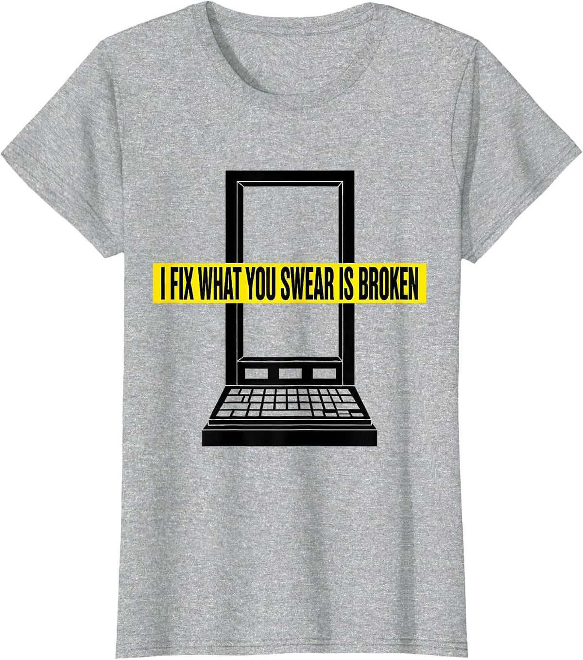 I Fix What You Swear Is Broken Funny IT Tech Support T-Shirt - Heather Grey