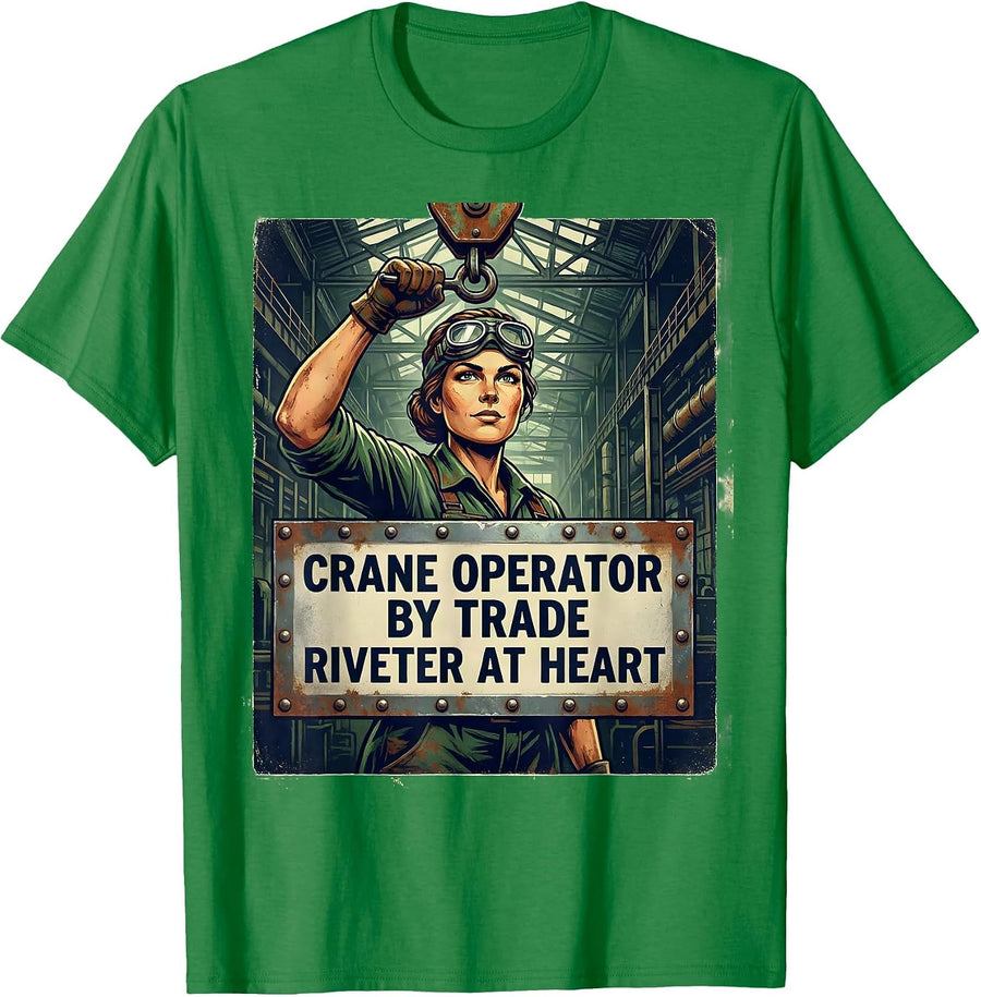 Men's Crane Operator By Trade, Riveter At Heart Feminist T-Shirt - Kelly Green