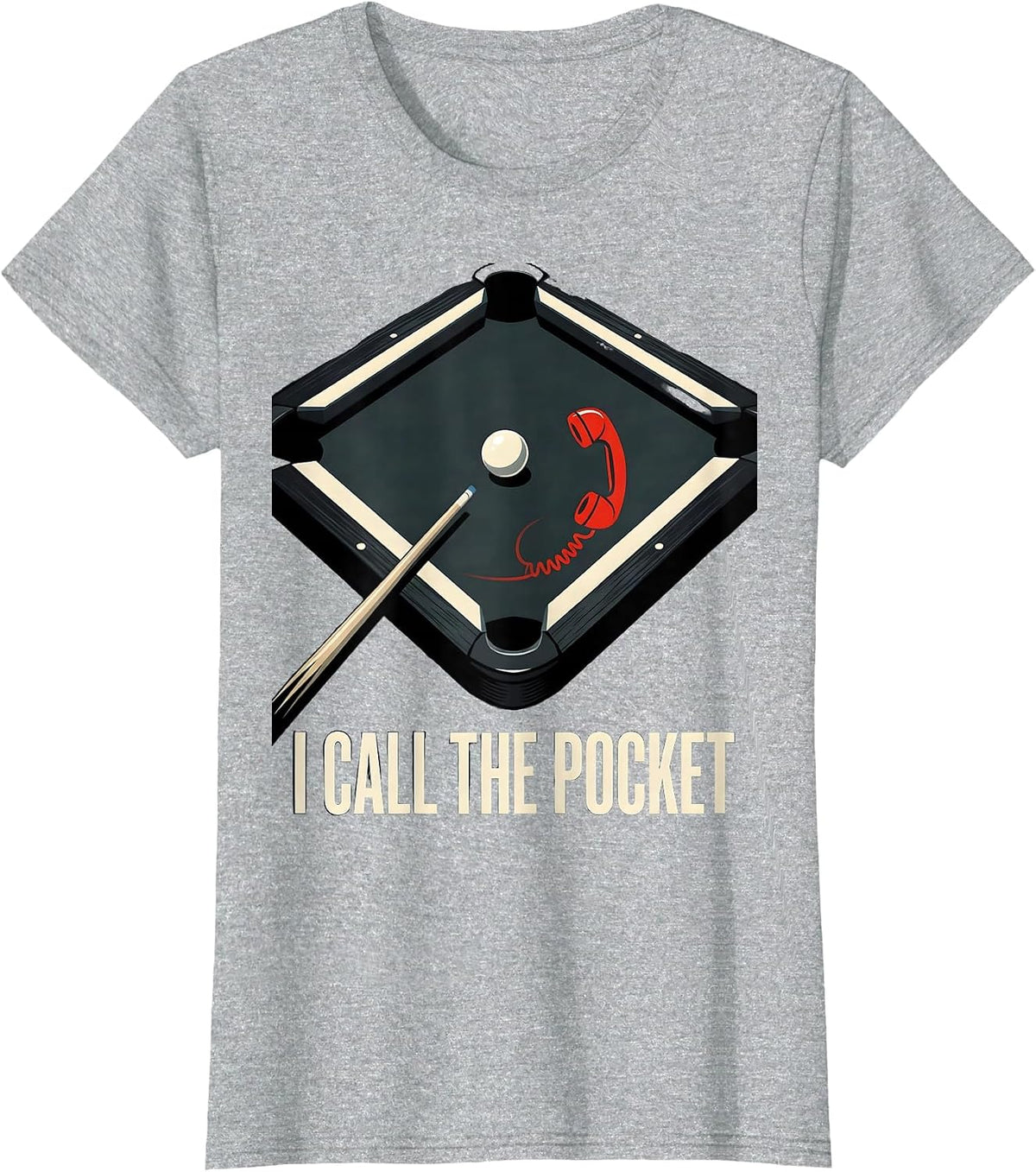 I Call The Pocket Funny Billiards Pool Player Humor T-Shirt - Heather Grey