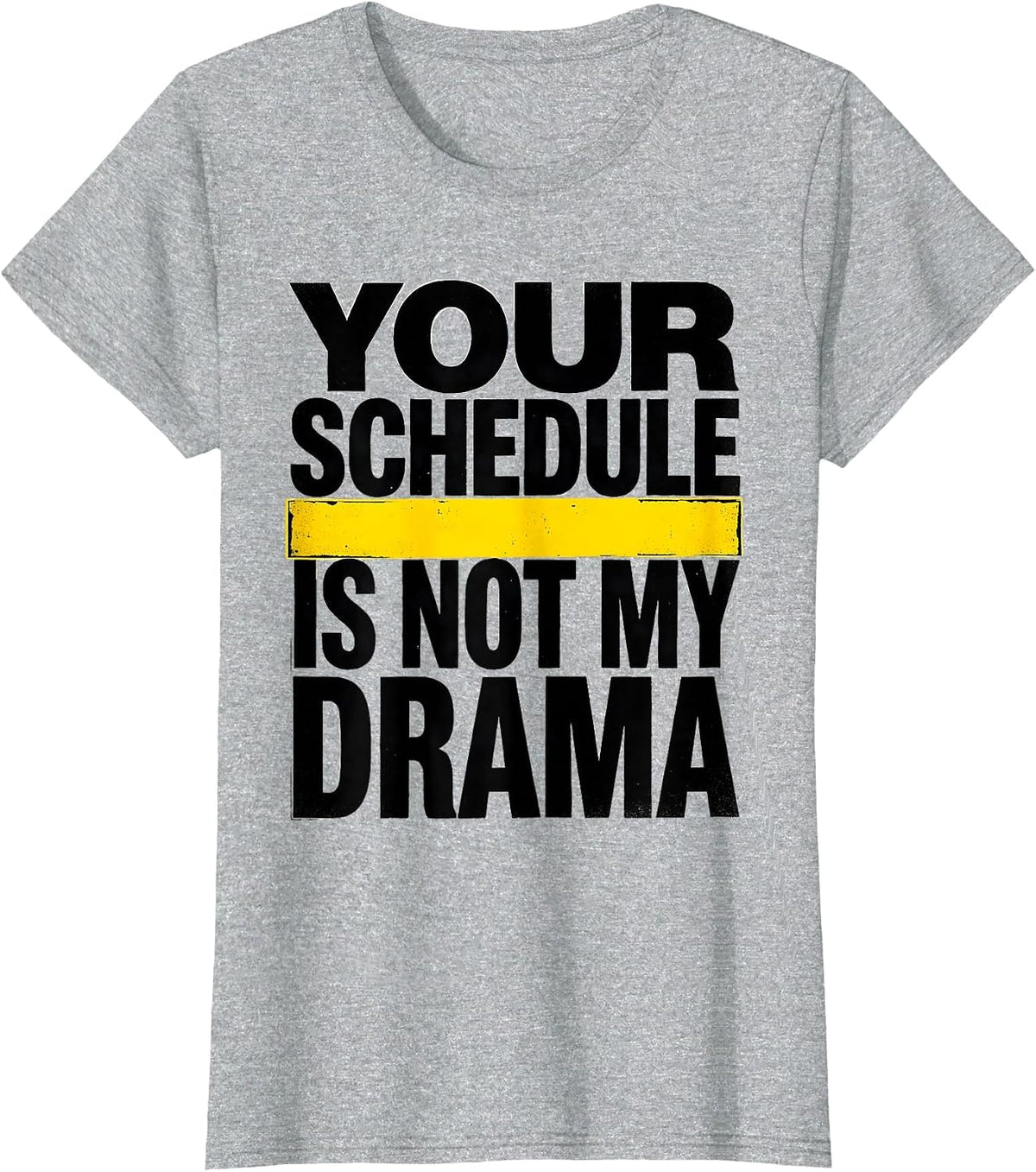 Your Schedule Is Not My Drama Funny School Counselor T-Shirt - Heather Grey