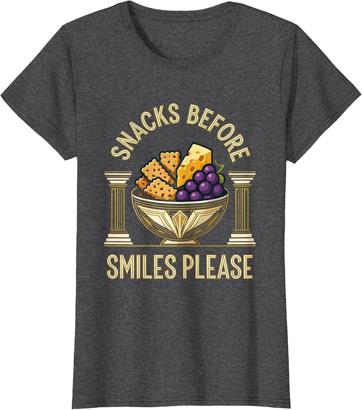 Women's Snacks Before Smiles Please Funny Design T-Shirt - Dark Heather Grey
