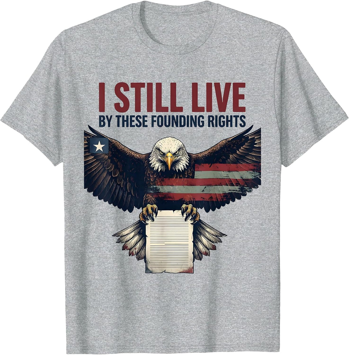 Men's I Still Live By These Founding Rights Patriotic Eagle T-Shirt - Heather Grey