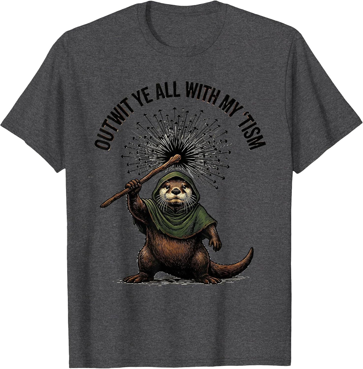 Outwit Ye All With My Tism Vintage Fantasy Otter Meme Humor T-Shirt - Dark Heather Grey